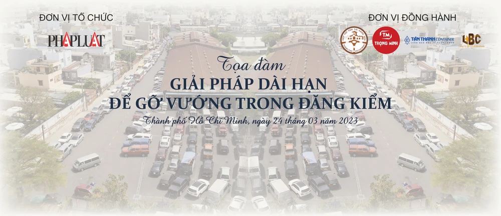Báo Pháp Luật TP.HCM tổ chức Tọa đàm "Giải pháp dài hạn để gỡ vướng trong đăng kiểm" vào 8 giờ 30, ngày 24-3. Đồ họa: PLO.