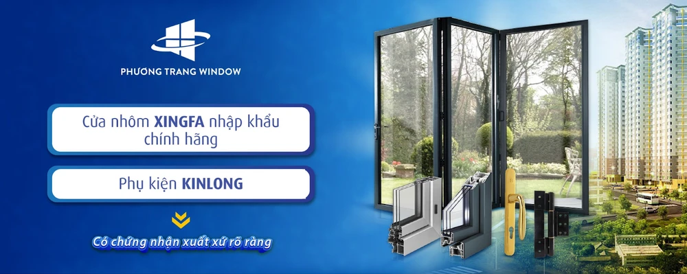 Phương Trang Window đơn vị uy tín cung cấp cửa nhôm xingfa nhập khẩu và nhôm Maxpro Phương Trang Window đơn vị uy tín cung cấp cửa nhôm xingfa nhập khẩu và nhôm Maxpro