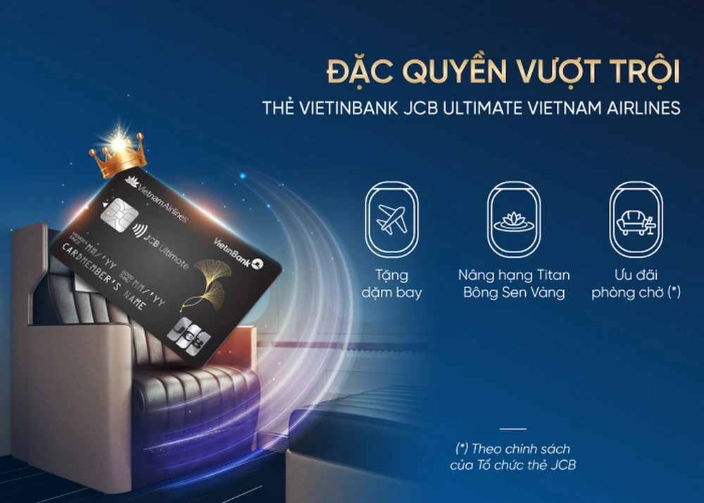 Trải nghiệm đặc quyền thượng lưu cùng VietinBank JCB Ultimate VNA