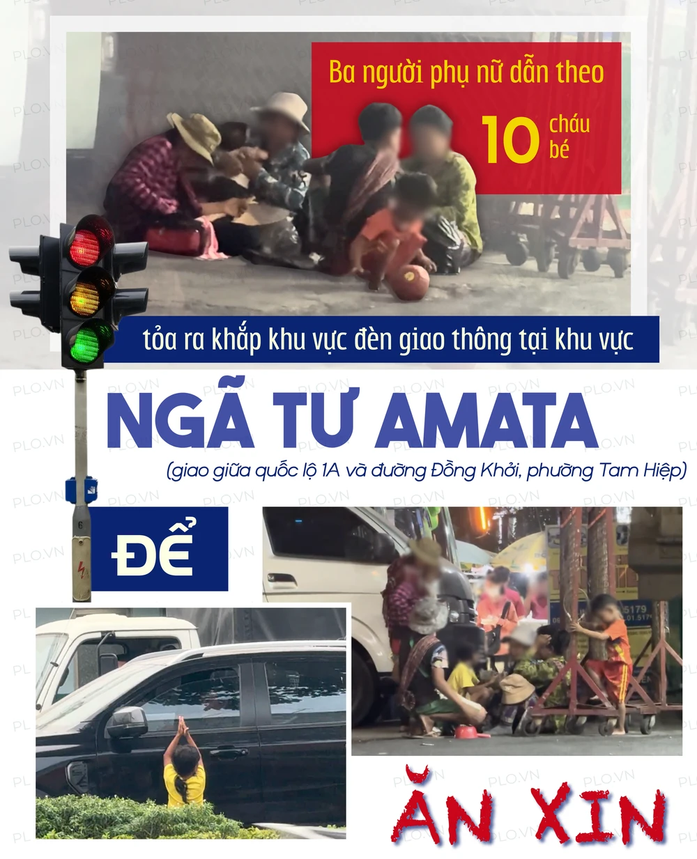 ẢNH GHÉP 1 - Ba người phụ nữ dẫn theo khoảng 10 cháu bé tỏa ra khắp khu vực đèn giao thông tại khu vực ngã tư Amata (giao giữa quốc lộ 1A và đường Đồng Khởi, phường Tam Hiệp) để xin.png