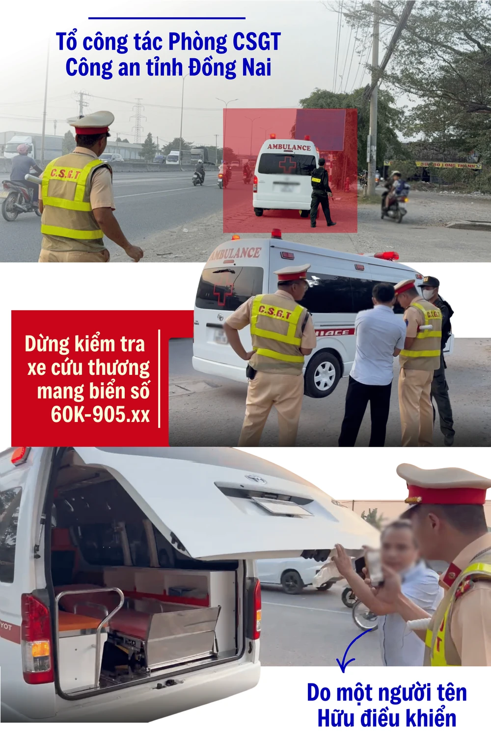 ẢNH GHÉP 1 - GHÉP 1 CỤM ẢNH VỚI CHÚ THÍCH_ Tổ công tác Phòng CSGT Công an tỉnh Đồng Nai dừng kiểm tra xe cứu thương mang biển số 60K-905.xx do một người tên Hữu điều khiển (3 ảnh).png