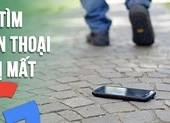 4 cách tìm lại smartphone bị thất lạc