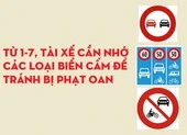 Từ 1-7, tài xế cần nhớ các loại biển cấm để tránh bị phạt oan