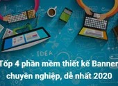 Tốp 4 phần mềm Thiết kế Banner chuyên nghiệp, dễ nhất 2020
