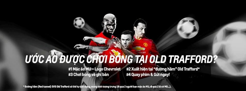 Chevrolet Fan Cup 2017: Cơ hội để đến SVĐ Old Trafford ảnh 1