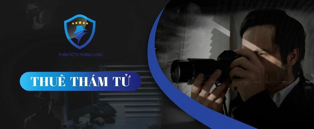 Thuê thám tử uy tín tại thám tử tư Thăng Long
