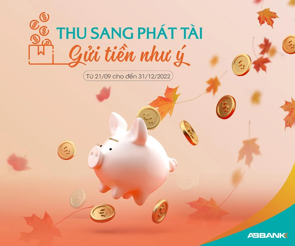 Chương trình ưu đãi “Thu sang phát tài – Gửi tiền như ý” của ABBANK