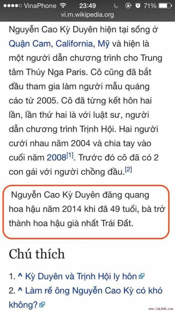 Trên trang Bách khoa toàn thư mở Wikipedia, nhiều người đã sửa đổi tiểu sử của MC Nguyễn Cao Kỳ Duyên (49 tuổi) thành … hoa hậu già nhất Trái Đất cùng nhiều phiên bản khác khiến đội ngũ viên tập viên của Wiki Việt Nam vất vả chỉnh sửa lại. Trong khi đó, “phiên bản gốc” Nguyễn Cao Kỳ Duyên bày tỏ sự thích thú vì sự trùng tên thú vị. 