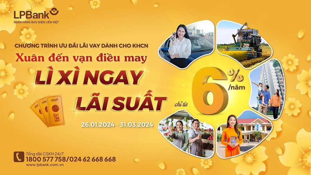 LPBank ra mắt chương trình vay vốn ưu đãi “Xuân đến vạn điều may - Lì xì ngay lãi suất” không giới hạn gói vay với mức lãi suất hấp dẫn chỉ từ 6%/năm.jpg