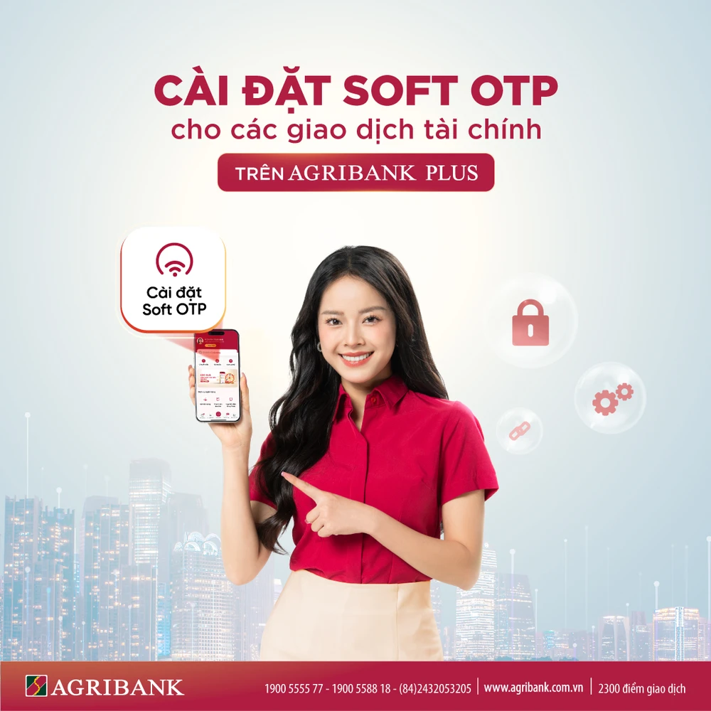 Xác thực Soft OTP trên Agribank Plus bảo mật cho mọi giao dịch tài chính và bảo vệ tài khoản .jpg