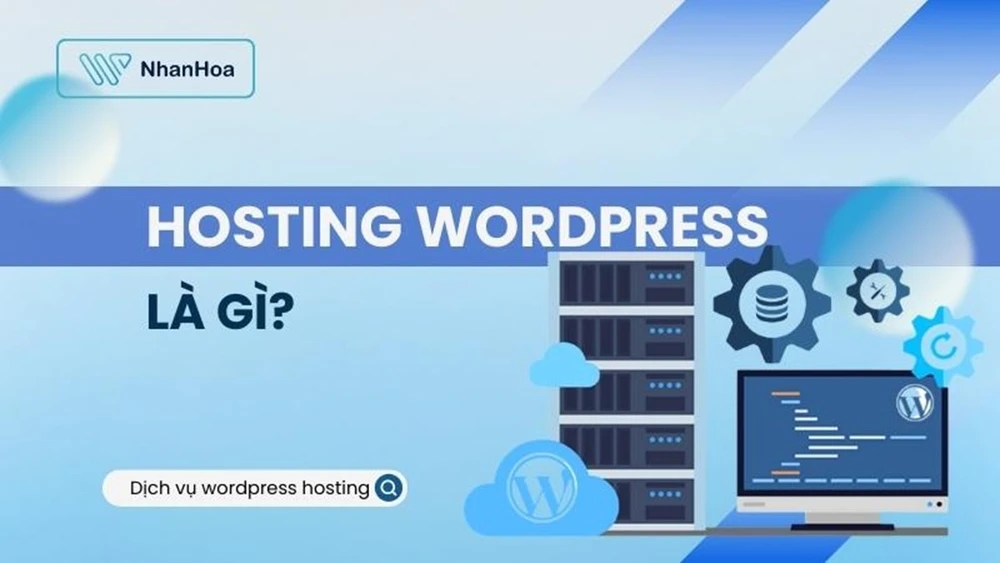 Hosting WordPress là gì? Tăng tốc website với Hosting WordPress Nhân Hòa.jpg