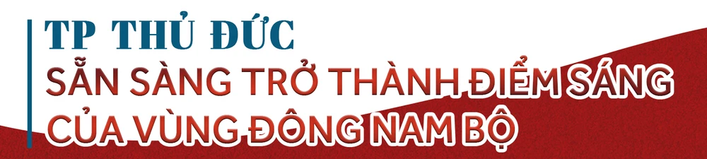  GIẢM TẢI CHO TP THỦ ĐỨC - Bài cuối: Nghị quyết 98 cho mô hình thành phố lý tưởng ảnh 10