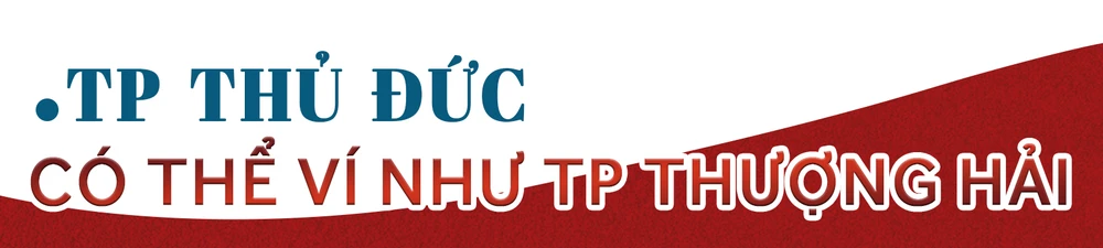  GIẢM TẢI CHO TP THỦ ĐỨC - Bài cuối: Nghị quyết 98 cho mô hình thành phố lý tưởng ảnh 13