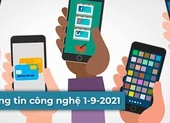 4 thông tin công nghệ đáng chú ý trong ngày 1-9-2021