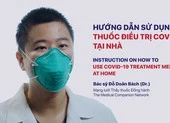Video: Hướng dẫn sử dụng thuốc điều trị COVID-19 tại nhà