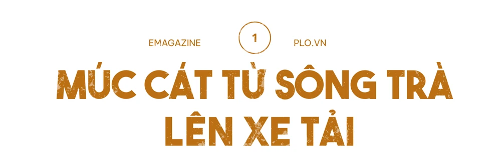 Bài 2: Tài xế bắt tay với người của công trình bán cát ra ngoài