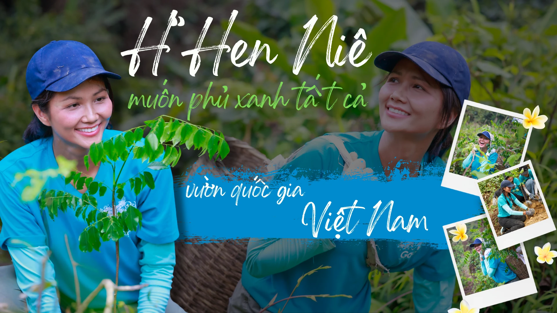 'Hen mong muốn được phủ xanh toàn bộ vườn quốc gia ở Việt Nam'