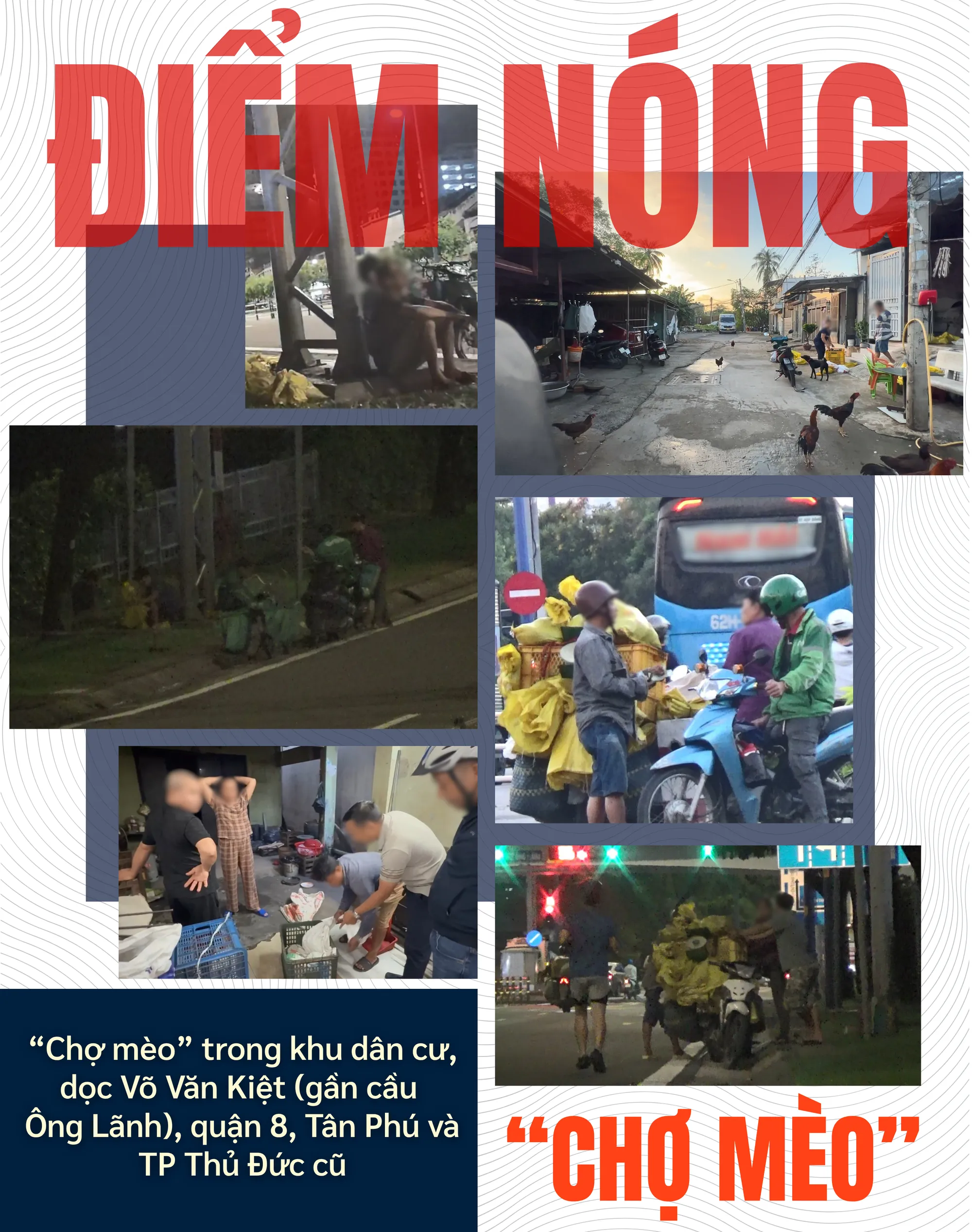 ẢNH GHÉP 2 - Điểm nóng “chợ mèo” nằm xen trong các khu dân cư trung tâm, tuyến đường Võ Văn Kiệt (đoạn gần cầu Ông Lãnh), khu vực quận 8, quận Tân Phú và TP Thủ Đức cũ.png