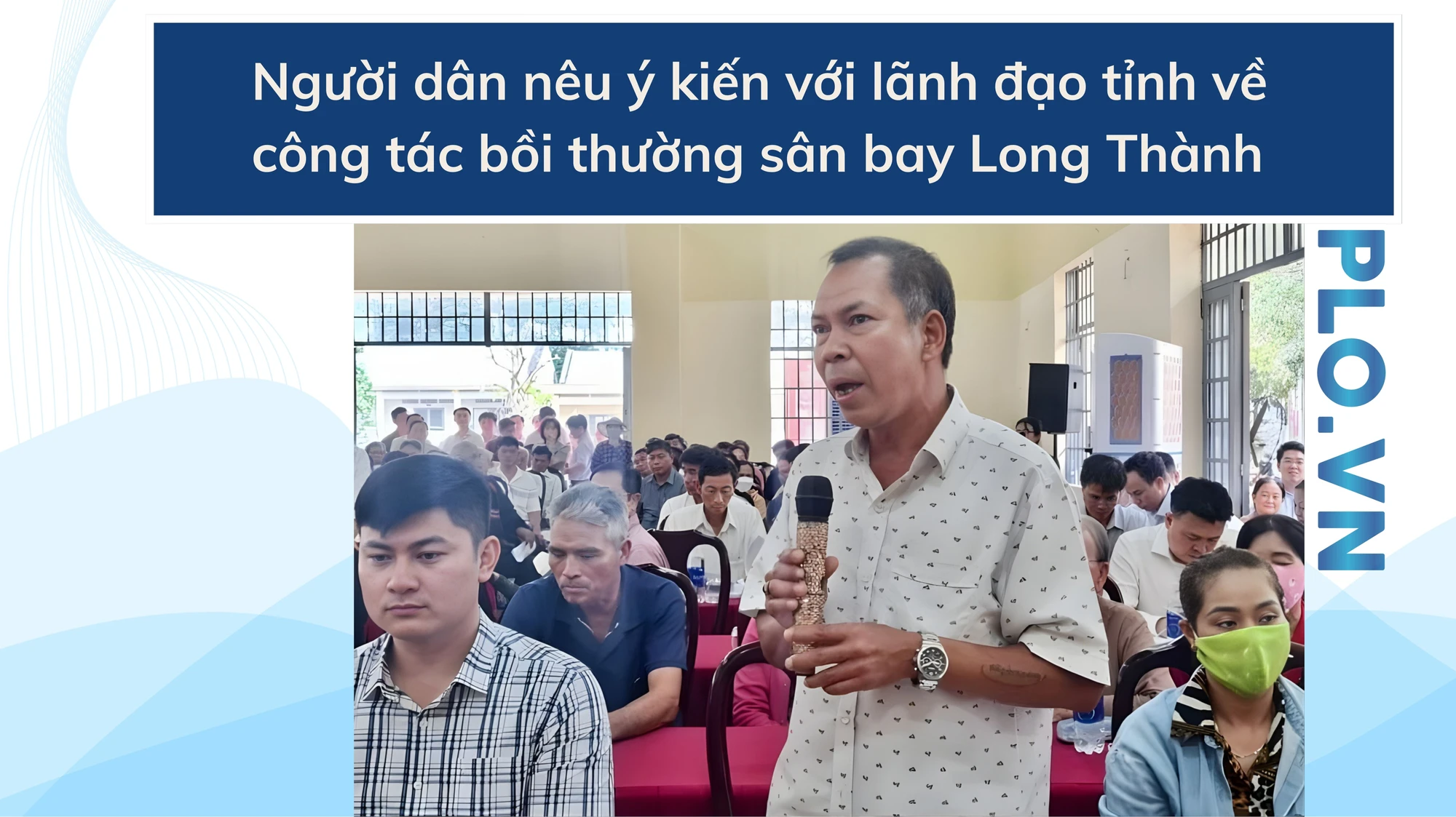 cụm ảnh 1 - Người dân nêu ý kiến với lãnh đạo tỉnh về công tác bồi thường sân bay Long Thành.jpg