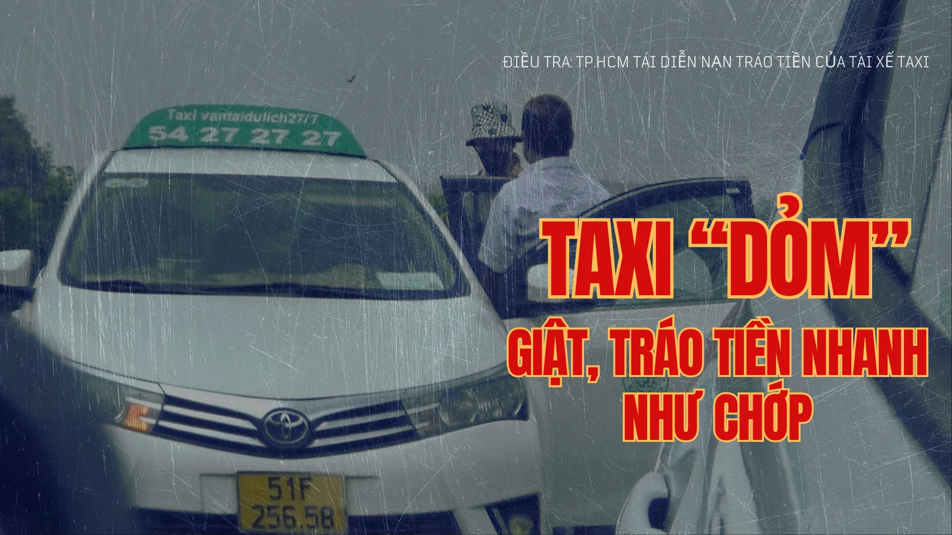 Vạch trần trò xảo thuật của tài xế taxi tráo tiền khách du lịch