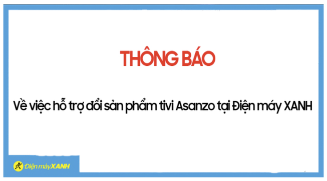 Trung tâm điện máy đồng loạt cho phép thu đổi tivi Asanzo