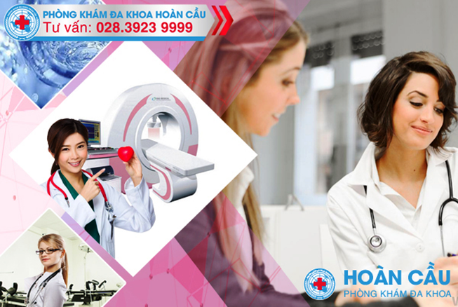 Phòng khám Đa khoa Hoàn Cầu: cơ sở y tế uy tín