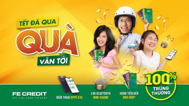 Sau Tết, FE CREDIT vẫn “lì xì” 100% cơ hội trúng thưởng