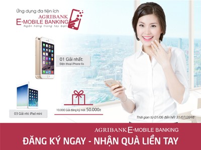 “Đăng ký ngay - Nhận quà liền tay” với Agribank E-Mobile Banking