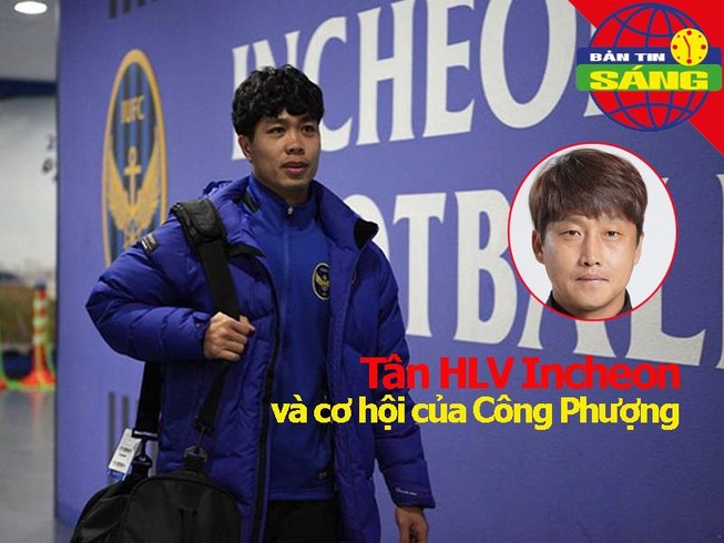 Tân HLV Incheon và cơ hội của Công Phượng, nhà VĐTG rời Barca