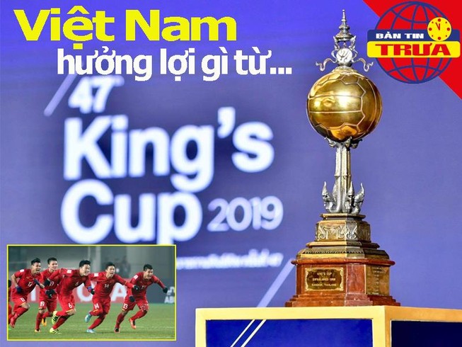 Tuyển Việt Nam hưởng lợi gì từ King's Cup