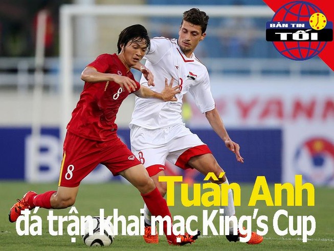 Tuấn Anh sẽ đá khai mạc King's Cup; Platini 'đá đểu' Infantino