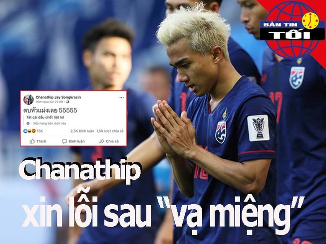'Vạ miệng', Chanathip lên tiếng xin lỗi fan Việt Nam