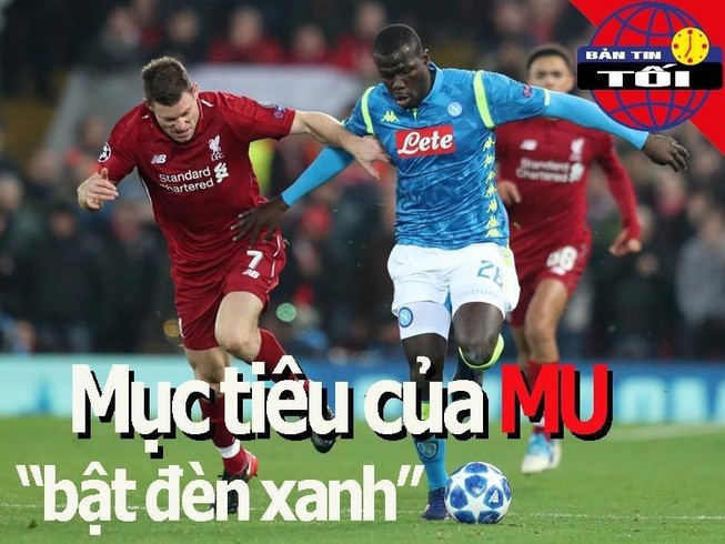 Koulibaly 'bật đèn xanh' cho MU, Văn Lâm đón hai đồng đội mới