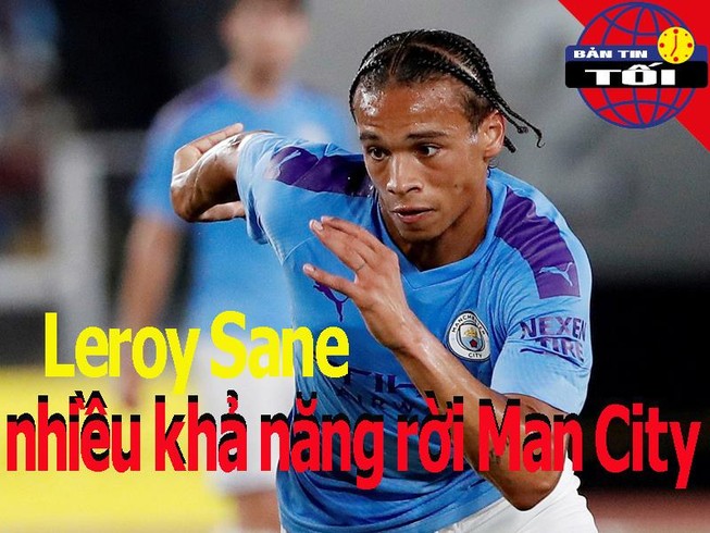 Sane sắp chia tay Man. City; vé ít, khó đến tay CĐV Việt Nam