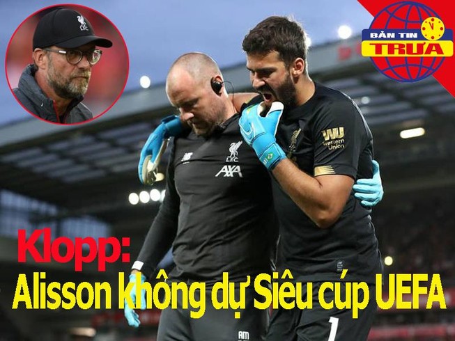 Liverpool tổn thất trước Siêu cúp UEFA; V-League không... VAR
