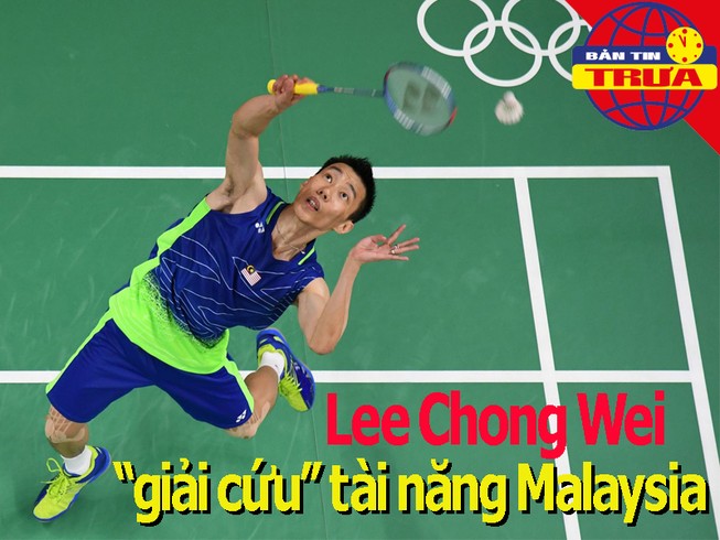 Lee Chong Wei 'giải cứu' tài năng Malaysia; Sterling bị kỳ thị