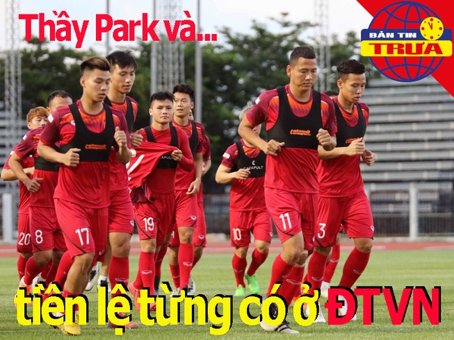 Thầy Park và tiền lệ chưa từng có ở ĐTVN; Thử thách Liverpool