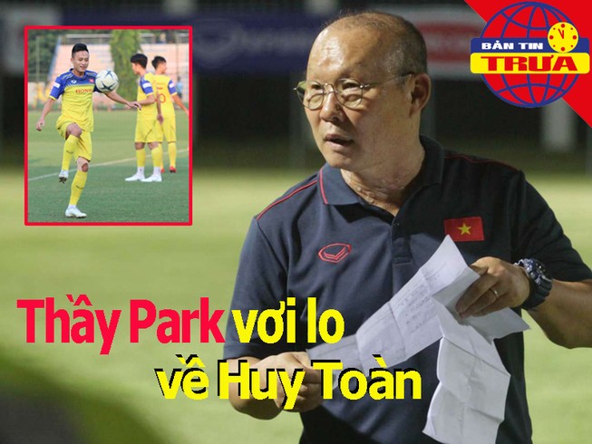 Thầy Park vơi lo về Huy Toàn; khi nào Văn Hậu hội quân ĐTVN?