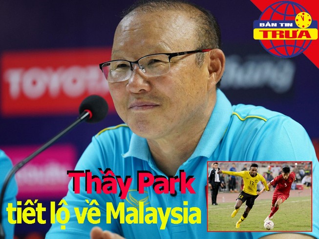 Thầy Park tiết lộ về Malaysia; Messi, Ronaldo bị cấm tới Anh