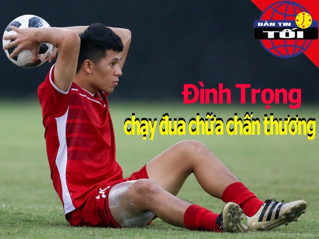 Đình Trọng chạy đua chữa chấn thương; Việt Nam tăng 2 bậc FIFA