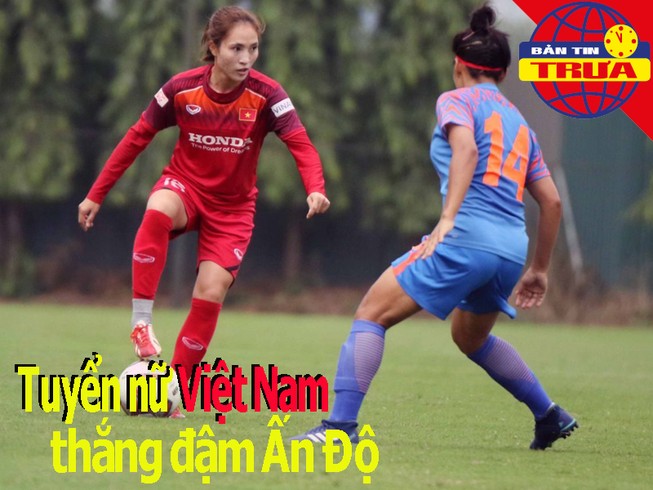 Nữ Việt Nam thắng đậm Ấn Độ; Arsenal phủ nhận gặp Mourinho