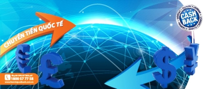 Chuyển tiền quốc tế qua LienVietPostBank nhận nhiều ưu đãi