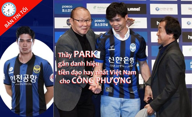 Thầy Park gắn ‘mác’ tiền đạo hay nhất Việt Nam cho Công Phượng