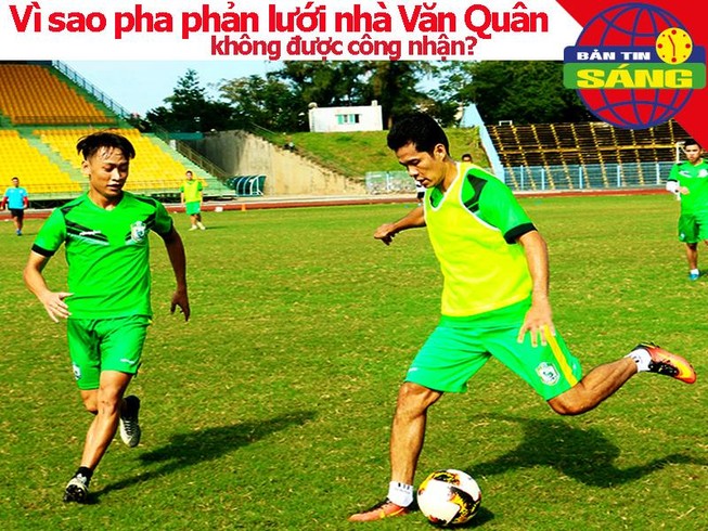 Lý do pha phản lưới nhà của Văn Quân không được công nhận