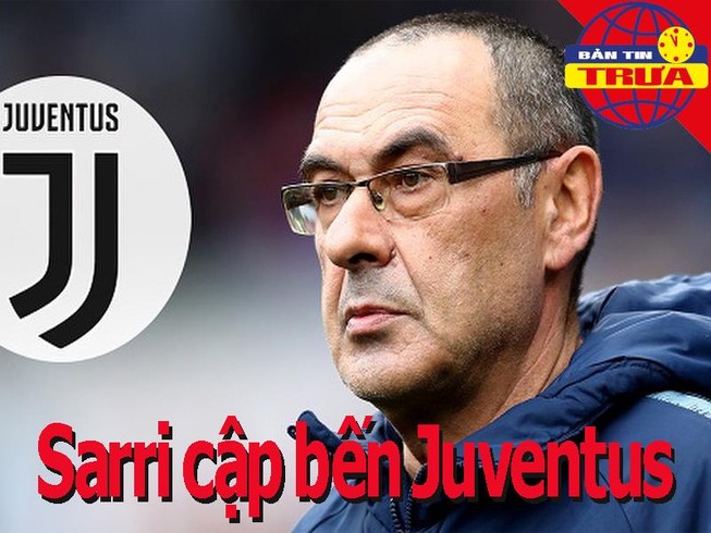 Sarri về làm thầy Ronaldo; Bayern và cú đúp hàng loạt kỷ lục