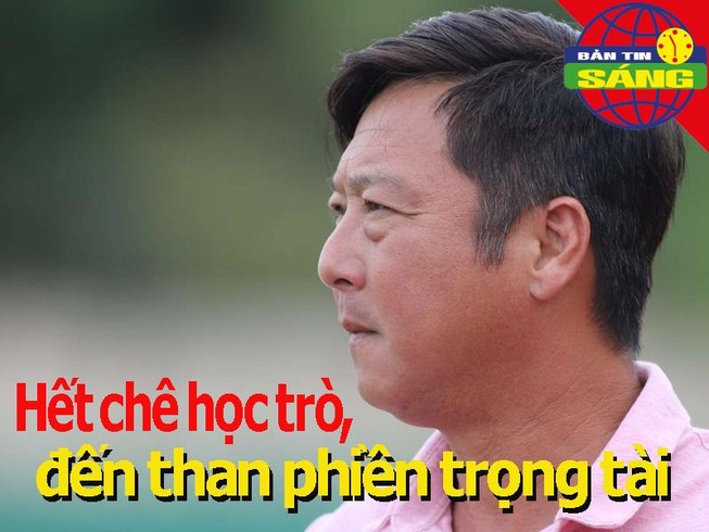 Hết chê học trò đến than phiền trọng tài; Tuấn Tài ghi dấu ấn