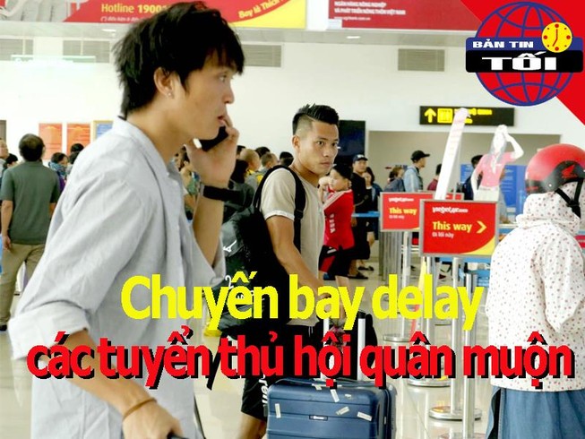 Chuyến bay delay, các tuyển thủ Việt Nam hội quân muộn