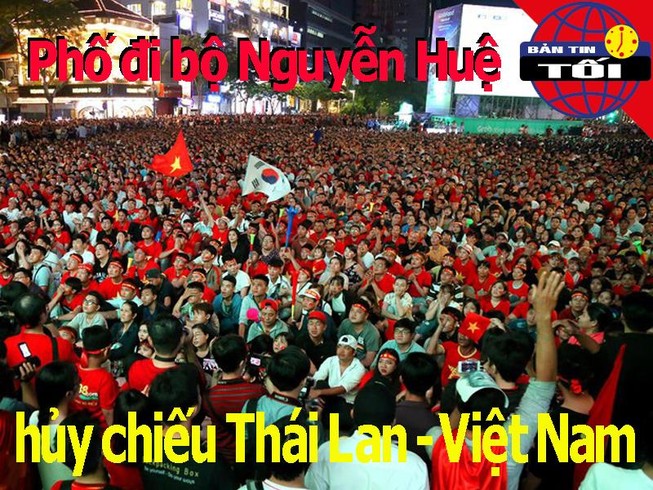 Hủy trực tiếp trận Thái Lan - Việt Nam ở phố đi bộ Nguyễn Huệ
