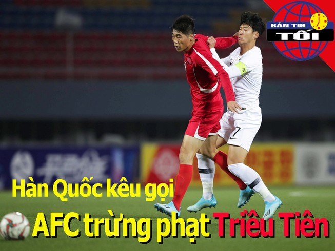 Hàn Quốc kêu gọi AFC trừng phạt Triều Tiên; Mourinho tái xuất?