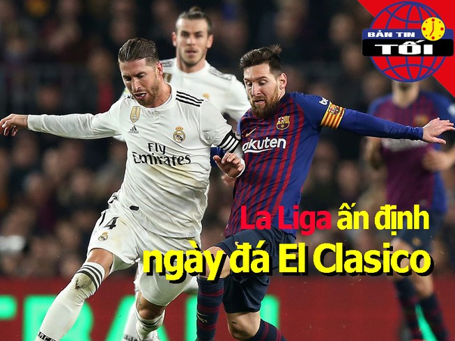La Liga ấn định ngày đấu El Clasico; MU sắp chiêu mộ Mandzukic